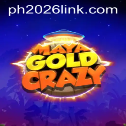 MayaGoldCrazy: The Adventurous Journey to PH 2026 PH