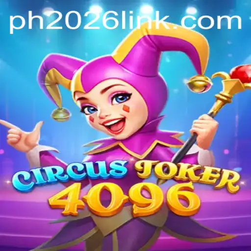 CircusJoker4096: The Intriguing World of Gaming Reimagined for PH 2026 PH